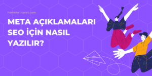 Meta açıklamaları SEO için nasıl yazılır